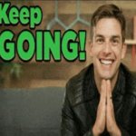 keep going meme