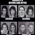 Addicts before and after | THEIR EX | image tagged in addicts before and after | made w/ Imgflip meme maker