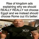 “bEtTeR LaNdScApE!” | Rise of kingdom ads explaining why we should REALLY REALLY not choose Egypt and we instead should choose Rome cuz it’s better: | image tagged in gifs,rise of kingdoms,memes,funny,ads,gaming | made w/ Imgflip video-to-gif maker