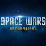 Space Wars: The Mistress of Evil