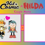 Kid Cosmic x Hilda Couple Meme - Blank
