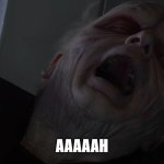 Sidius Relief | AAAAAH | image tagged in sidius aaaah | made w/ Imgflip meme maker