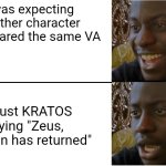 This annoys me, and the acceptable thing was either Eugene Dix and Lego Mace Windu | I was expecting another character who shared the same VA; It's just KRATOS saying "Zeus, your son has returned" | image tagged in disappointed black guy,kratos,anime,same voice actor | made w/ Imgflip meme maker