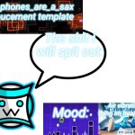 Saxophones_are_a_sax annoucement template meme