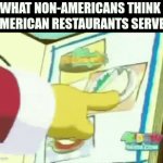 you only three things on this menu | WHAT NON-AMERICANS THINK AMERICAN RESTAURANTS SERVE: | image tagged in gifs,king dedede,hotog taco hamburger | made w/ Imgflip video-to-gif maker