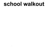 Free (person) school walk out 12pm