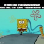 True | ME GETTING AND READING EVERY SINGLE WOF GRAPHIC NOVELS IN MY SCHOOL TO SEE WHAT HAPPENS NEXT: | image tagged in gifs,wings of fire,books | made w/ Imgflip video-to-gif maker
