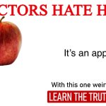 An apple a day keeps the doctor away | It’s an apple | image tagged in doctors hate him one weird trick,banana | made w/ Imgflip meme maker