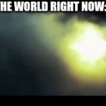 seriously, every corner of the world is fighting | THE WORLD RIGHT NOW: | image tagged in gifs,pie charts,the most interesting man in the world,funny memes,fun,memes | made w/ Imgflip video-to-gif maker