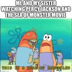 Trashy movies | ME AND MY SISTER WATCHING PERCY JACKSON AND THE SEA OF MONSTER MOVIE; THIS IS A LOAD OF BARNACLES | image tagged in this is a load of barnacles | made w/ Imgflip meme maker