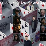 Now You See Me 2 (2016) Cast (My Style)