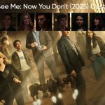 Now You See Me: Now You Don't (2025) Cast (My Style)