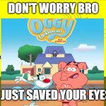 :) | DON'T WORRY BRO; I JUST SAVED YOUR EYES | image tagged in timmy tiger and tanya tigress naked | made w/ Imgflip meme maker