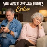 Paul ALMOST COMPLETELY IGNORES: Esther