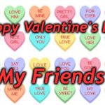 valen | Happy Valentine's Day; My Friends | image tagged in valen | made w/ Imgflip meme maker