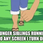 Bro its so annoying | YOUNGER SIBLINGS RUNNING TO ANY SCREEN I TURN ON | image tagged in gifs,run | made w/ Imgflip video-to-gif maker