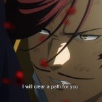 i will clear a path for you