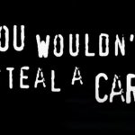 You wouldn’t steal a