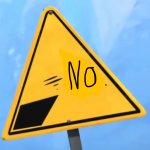 Sign says “No” meme