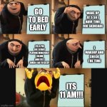 ???? ???????? ???? ?? | WAKE UP AT 5 SO I HAVE TIME FOR SKINCARE; GO TO BED EARLY; I WAKEUP AND CHECK THE TIME; ITS 8 PM SO I START PLAYING MINECRAFT I BLINK AND ITS 1 AMSO I GO TO SLEEP; ITS 11 AM!!! | image tagged in 5 panel gru meme | made w/ Imgflip meme maker