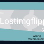 Meet the Lostimgflippers Stream
