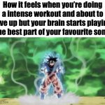 THE POWER IS MINE!!! | How it feels when you’re doing a intense workout and about to give up but your brain starts playing the best part of your favourite song | image tagged in gifs,memes,funny,goku,workout | made w/ Imgflip video-to-gif maker