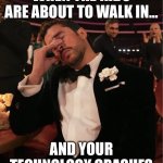 Teacher humor | WHEN THE KIDS ARE ABOUT TO WALK IN…; AND YOUR TECHNOLOGY CRASHES | image tagged in bad bunny grammy wtf | made w/ Imgflip meme maker