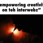 look at the bottom of the site btw | “empowering creativity on teh interwebz” | image tagged in gifs,imgflip,motto,i hate knitters | made w/ Imgflip video-to-gif maker