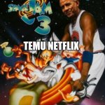 Jam | TEMU NETFLIX | image tagged in space jam 3 | made w/ Imgflip meme maker