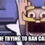 10 days let’s goooo | DAY 10 OF TRYING TO BAN CAPUTUNG | image tagged in gifs,banana | made w/ Imgflip video-to-gif maker
