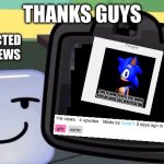 I honestly am not being mean bc I never had upvotes either so thanks | THANKS GUYS; NEVER EXPECTED SO MUCH VIEWS | image tagged in ice cube tpot camera | made w/ Imgflip meme maker