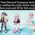 You think this is smart, smart guys!? | How Discord Company feels after adding the rules about require a face scan and ID for full access: | image tagged in gifs,discord | made w/ Imgflip video-to-gif maker