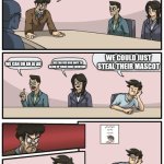 Promotion | ALRIGHT WE NEED NEW IDEAS TO DEFEAT COKE; WE COULD JUST STEAL THEIR MASCOT; WE CAN DO AN AI AD; WE CAN USE OUR NAVY TO BLOW UP THEIR HEAD COURTERS | image tagged in you're getting a promotiom | made w/ Imgflip meme maker