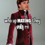 Mating they Pat meme