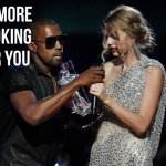After seeing bad cooking videos | No more cooking for you | image tagged in kanye west snatches microphone from taylor swift | made w/ Imgflip meme maker