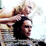 All of this has happened before, and it will all happen again