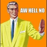 Aw Hell No