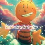 lets take ibuprofen together meme