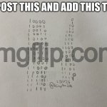 Binary | REPOST THIS AND ADD THIS TEXT | image tagged in binary | made w/ Imgflip meme maker