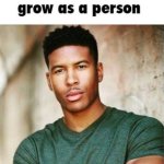 please change and grow as a person