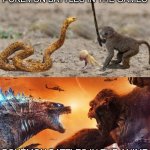 Pokémon battles be like | POKÉMON BATTLES IN THE GAMES; POKÉMON BATTLES IN THE ANIME | image tagged in memes,godzilla vs kong,pokemon | made w/ Imgflip meme maker