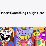 Pomni And Jax And Zooble Laugh At Who/What meme