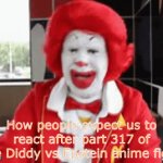 Ts | How people expect us to react after part 317 of the Diddy vs Epstein anime fight | image tagged in gifs,fun | made w/ Imgflip video-to-gif maker