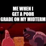 Midterm | ME WHEN I GET A POOR GRADE ON MY MIDTERM | image tagged in gifs,school,midterms | made w/ Imgflip video-to-gif maker
