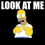 RETARDED HOMER - LOOK AT ME template