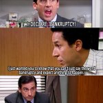 I DECLARE BANKRUPTCY