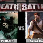 The Punisher vs Nathan Drake | THE PUNISHER; NATHAN DRAKE | image tagged in death battle,street fighter | made w/ Imgflip meme maker
