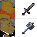 Mace vs sword | image tagged in memes,tuxedo winnie the pooh | made w/ Imgflip meme maker