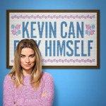 Kevin can f**k himself