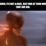 Zooming | PE TEACHER: ITS NOT A RACE, JUST RUN AT YOUR OWN PACE
THAT ONE KID: | image tagged in gifs,funny,memes,relatable,fun,funny memes | made w/ Imgflip video-to-gif maker